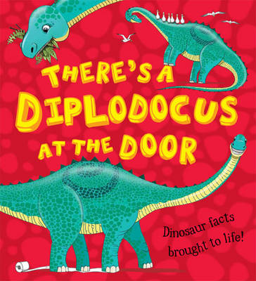 There's a Diplodocus at the Door: Dinosaur facts brought to life