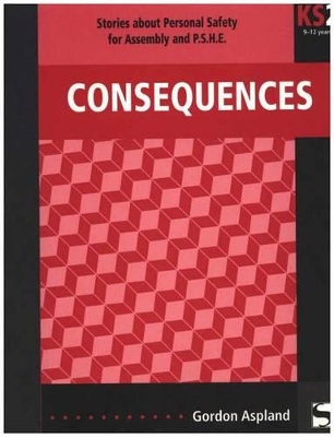 Consequences: Stories About Personal Safety for Assembly and P.S.H.E.