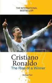 Cristiano Ronaldo: The Rise of a Winner