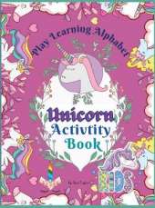Play Learning Alphabet Unicorn Activity Book: Wonderful Activity Book For Kids To Learn The Alphabet, Practice Sight Words and write the numbers up to 20 all with Unicorn's help.