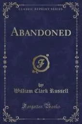 Abandoned (Classic Reprint)
