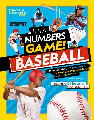 It’s A Number’s Game! Baseball: The Math Behind the Perfect Pitch, the Game-Winning Grand Slam, and So Much More!