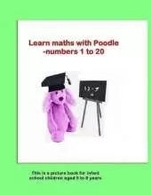 Learn Mathematics with Poodle: Using Numbers 1 to 20