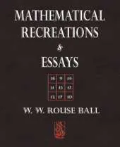 Mathematical Recreations and Essays