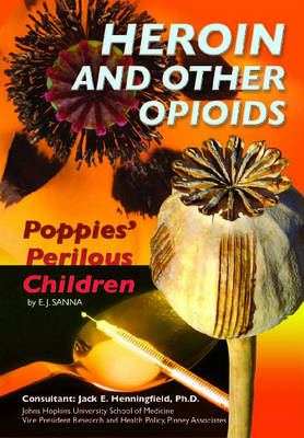 Heroin and Other Opioids: Poppies' Perilous Children