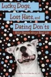 Lucky Dogs, Lost Hats & Dating Donts: Hi-Lo Stories About Real Life