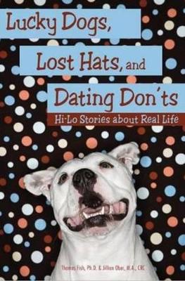 Lucky Dogs, Lost Hats & Dating Donts: Hi-Lo Stories About Real Life