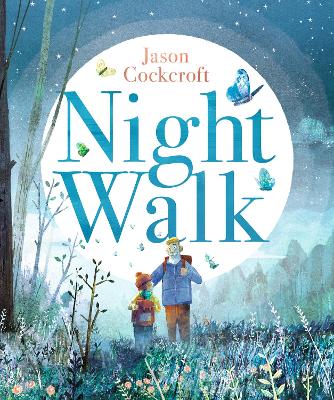 Night Walk: A moving picture book about loss and remembrance for readers age 3–7 years