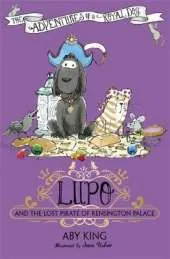 Lupo and the Lost Pirate of Kensington Palace: Book 4
