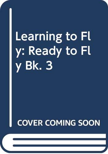 Learning to Fly: Ready to Fly Bk. 3