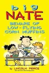 Big Nate: Beware of Low-Flying Corn Muffins