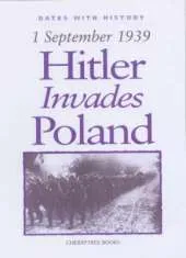 Hitler Invades Poland: 1 September 1939