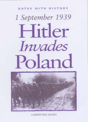 Hitler Invades Poland: 1 September 1939