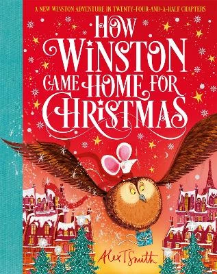 How Winston Came Home for Christmas: A Christmas Story in Twenty-Four-and-a-Half Chapters