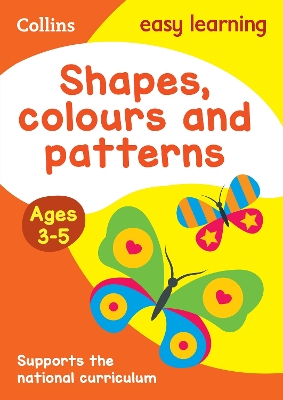 Shapes, Colours and Patterns Ages 3-5: Prepare for Preschool with Easy Home Learning