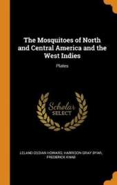The Mosquitoes of North and Central America and the West Indies: Plates