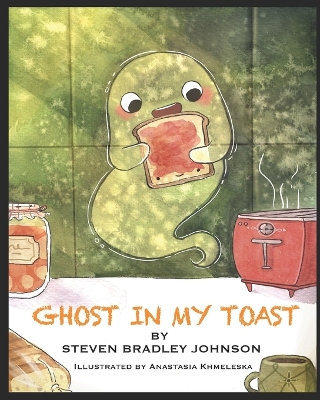 Ghost in My Toast