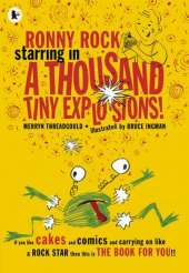Ronny Rock Starring in a Thousand Tiny Explosions!