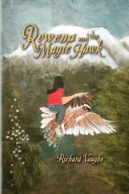 Rowena and the Magic Hawk, the First Adventure