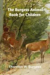 The Burgess Animal Book for Children