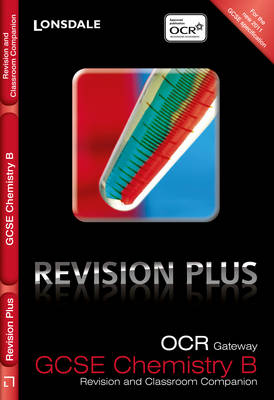 OCR Gateway Chemistry B: Revision and Classroom Companion