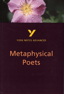 Metaphysical Poets (York Notes Advanced) English Literature Study Guide - for 2026, 2027 exams: York Notes Series