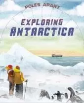 Poles Apart: Exploring Antarctica: Book 1