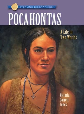 Sterling Biographies (R): Pocahontas: A Life in Two Worlds