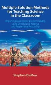 Multiple Solution Methods for Teaching Science in the Classroom: Improving Quantitative Problem Solving Using Dimensional Analysis and Proportional Re