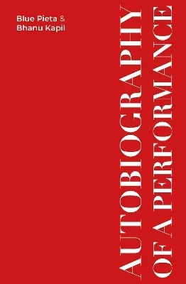 Autobiography of a Performance: Scores, Essays and Reflections