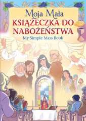 Moja Mała Książeczka do Nabożeństwa: My Polish Simple Mass Book