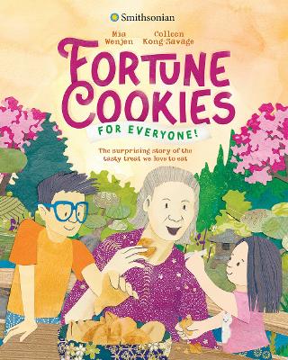 Fortune Cookies for Everyone! (Smithsonian): The Surprising Story of the Tasty Treat We Love to Eat