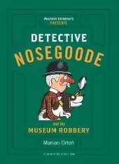 Detective Nosegoode and the Museum Robbery