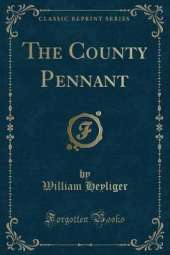 The County Pennant (Classic Reprint)