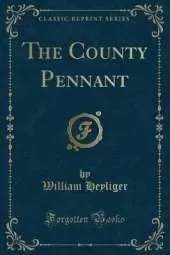 The County Pennant (Classic Reprint)