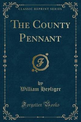 The County Pennant (Classic Reprint)