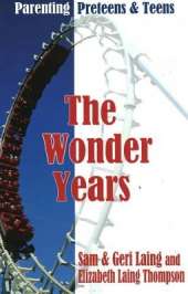 Wonder Years: Parenting Preteens and Teens