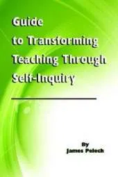 Guide to Transforming Teaching Through Self-Inquiry