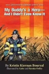 My Buddy's a Hero - And I Didn't Even Know It Volume 1