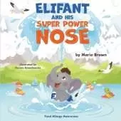 ELIFANT and HIS SUPER POWER NOSE: Food Allergy Awareness