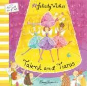 Felicity Wishes: Talent and Tiaras