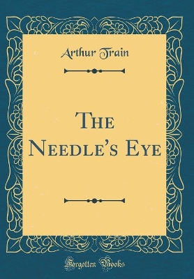 The Needle's Eye (Classic Reprint)