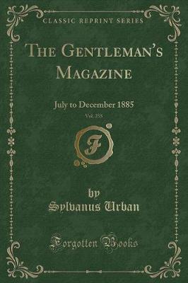 The Gentleman's Magazine, Vol. 255: July to December 1885 (Classic Reprint)