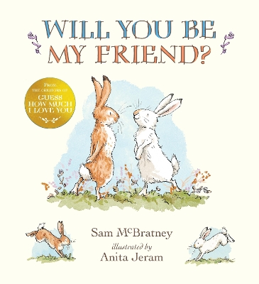 Will You Be My Friend?: A charming story about first friendship from the creators of the internationally bestselling Guess How Much I Love You, the perfect gift for any loved one