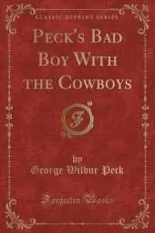 Peck's Bad Boy With the Cowboys (Classic Reprint)