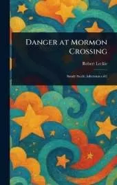 Danger at Mormon Crossing
