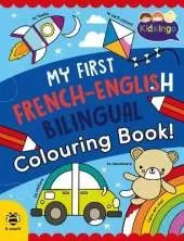 My First French-English Bilingual Colouring Book