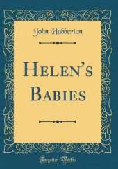 Helen's Babies (Classic Reprint)