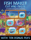 Printable Kindergarten Worksheets (Fish Maker): Create your own fish by cutting and pasting the contents of this book. This book is designed to improve hand-eye coordination, develop fine and gross motor control, develop visuo-spatial skills, and to help