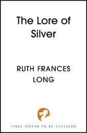 The Lore of Silver